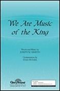 We Are Music of the King